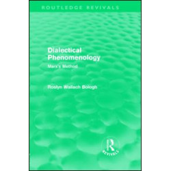Dialectical Phenomenolgy (Routledge Revivals) Dialectical Phenomenolgy (Routledge Revivals)