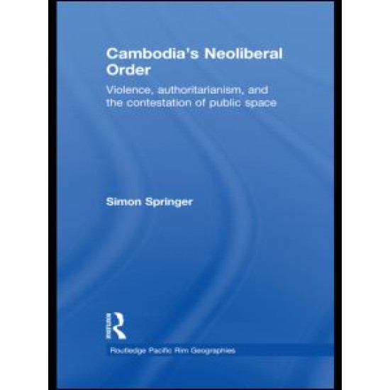 Cambodia's Neoliberal Order Cambodia's Neoliberal Order
