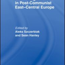 Centre-Right Parties in Post-Communist East-Central Europe Centre-Right Parties in Post-Communist East-Central Europe