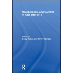 Neoliberalism and Conflict In Asia After 9/11 Neoliberalism and Conflict In Asia After 9/11