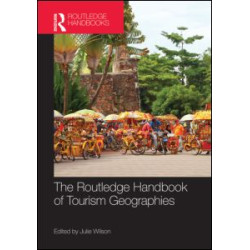 The Routledge Handbook of Tourism Geographies The Routledge Handbook of Tourism Geographies