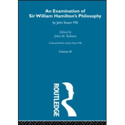 An Examination of Sir William Hamilton's Philosopy