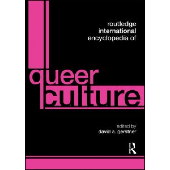 Routledge International Encyclopedia of Queer Culture