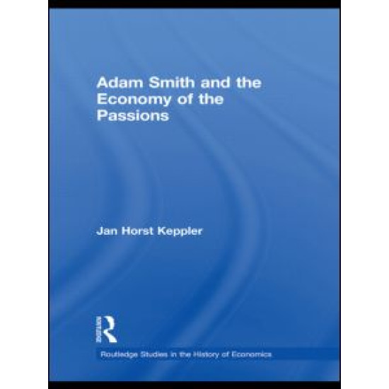 Adam Smith and the Economy of the Passions Adam Smith and the Economy of the Passions