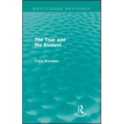 The True and the Evident (Routledge Revivals) The True and the Evident (Routledge Revivals)