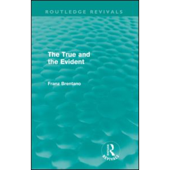 The True and the Evident (Routledge Revivals) The True and the Evident (Routledge Revivals)