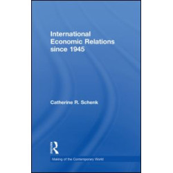 International Economic Relations since 1945 International Economic Relations since 1945