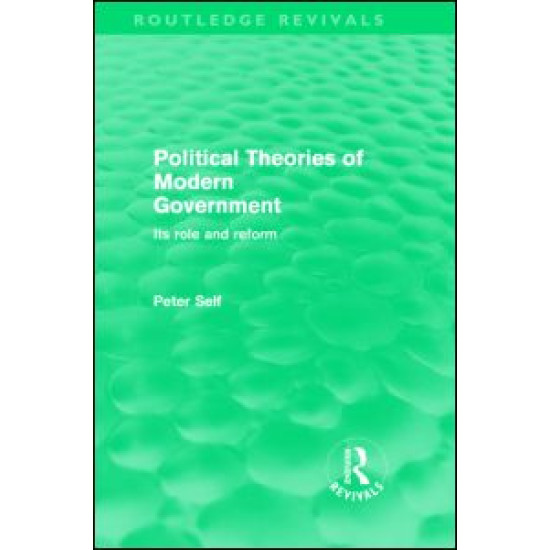 Political Theories of Modern Government (Routledge Revivals)