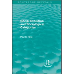 Social Evolution and Sociological Categories (Routledge Revivals) Social Evolution and Sociological Categories (Routledge Revivals)