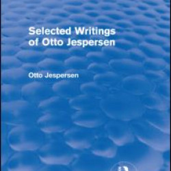 Selected Writings of Otto Jespersen (Routledge Revivals)