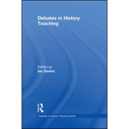 Debates in History Teaching Debates in History Teaching