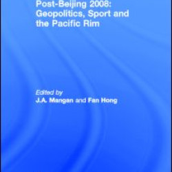 Post-Beijing 2008: Geopolitics, Sport and the Pacific Rim