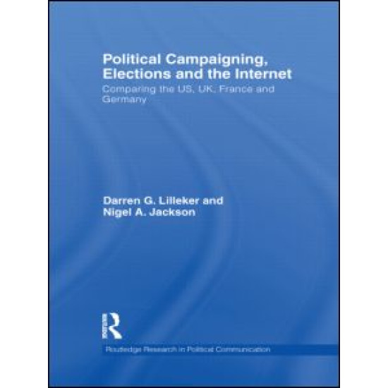 Political Campaigning, Elections and the Internet