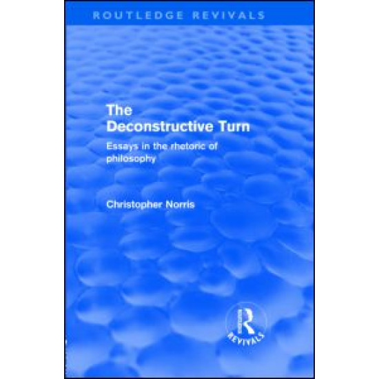 The Deconstructive Turn (Routledge Revivals) The Deconstructive Turn (Routledge Revivals)