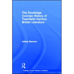The Routledge Concise History of Twentieth-Century British Literature