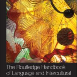 The Routledge Handbook of Language and Intercultural Communication The Routledge Handbook of Language and Intercultural Communication