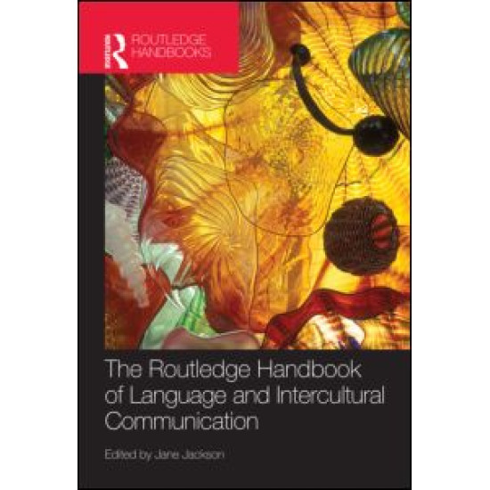 The Routledge Handbook of Language and Intercultural Communication
