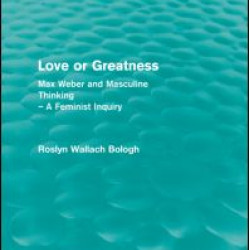 Love or greatness (Routledge Revivals) Love or greatness (Routledge Revivals)