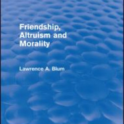 Friendship, Altruism and Morality (Routledge Revivals)