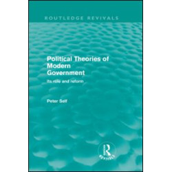 Political Theories of Modern Government (Routledge Revivals) Political Theories of Modern Government (Routledge Revivals)