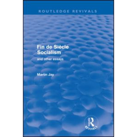 Fin de Siècle Socialism and Other Essays (Routledge Revivals)
