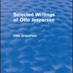 Selected Writings of Otto Jespersen (Routledge Revivals)
