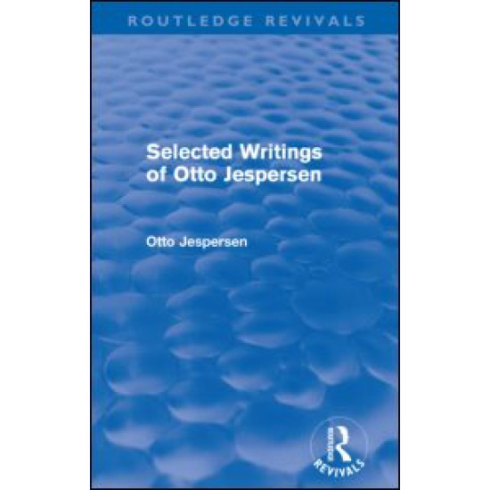 Selected Writings of Otto Jespersen (Routledge Revivals)