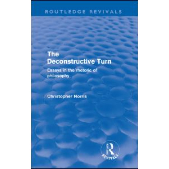 The Deconstructive Turn (Routledge Revivals) The Deconstructive Turn (Routledge Revivals)