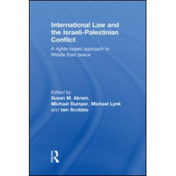 International Law and the Israeli-Palestinian Conflict International Law and the Israeli-Palestinian Conflict