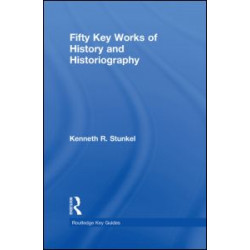 Fifty Key Works of History and Historiography