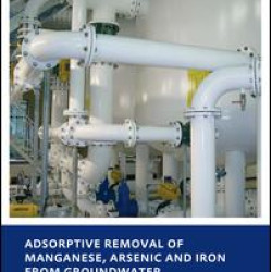 Adsorptive Removal of Manganese,  Arsenic and Iron from Groundwater Adsorptive Removal of Manganese,  Arsenic and Iron from Groundwater