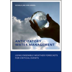 Anticipatory Water Management – Using ensemble weather forecasts for critical events Anticipatory Water Management – Using ensemble weather forecasts for critical events