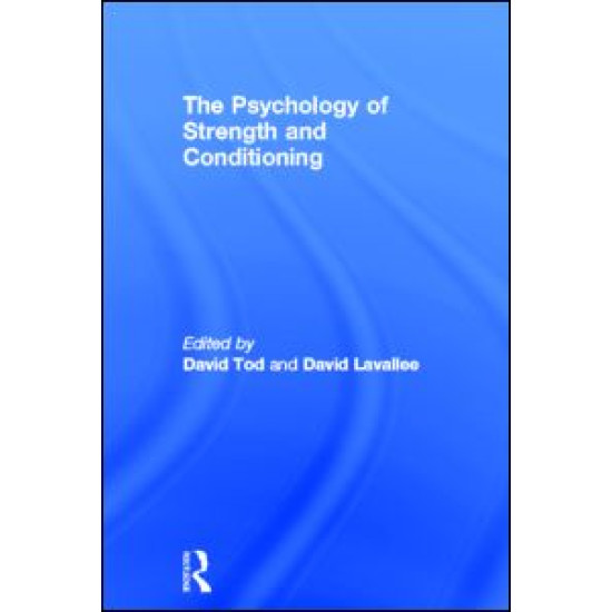 The Psychology of Strength and Conditioning The Psychology of Strength and Conditioning