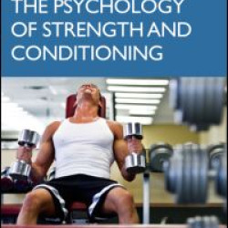 The Psychology of Strength and Conditioning The Psychology of Strength and Conditioning