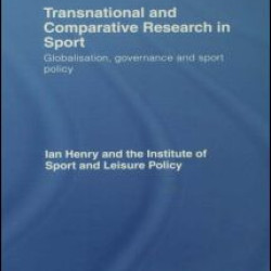 Transnational and Comparative Research in Sport Transnational and Comparative Research in Sport