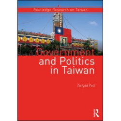Government and Politics in Taiwan Government and Politics in Taiwan