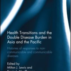 Health Transitions and the Double Disease Burden in Asia and the Pacific Health Transitions and the Double Disease Burden in Asia and the Pacific