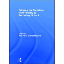 Bridging the Transition from Primary to Secondary School Bridging the Transition from Primary to Secondary School