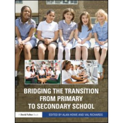 Bridging the Transition from Primary to Secondary School Bridging the Transition from Primary to Secondary School