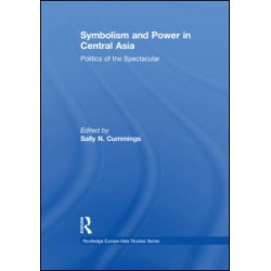 Symbolism and Power in Central Asia Symbolism and Power in Central Asia