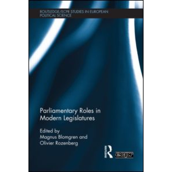 Parliamentary Roles in Modern Legislatures Parliamentary Roles in Modern Legislatures