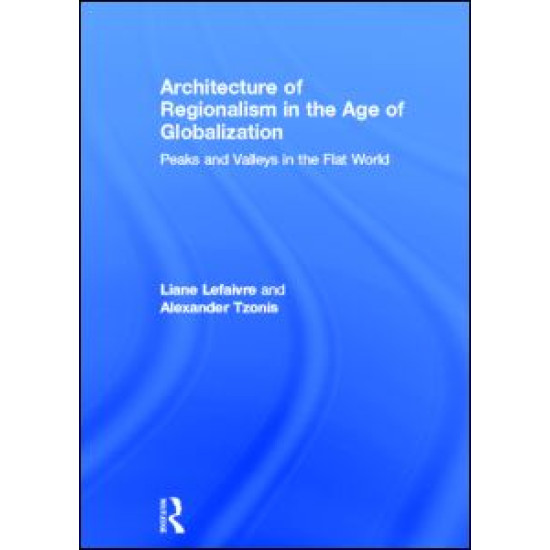 Architecture of Regionalism in the Age of Globalization Architecture of Regionalism in the Age of Globalization