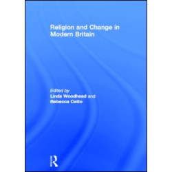 Religion and Change in Modern Britain Religion and Change in Modern Britain