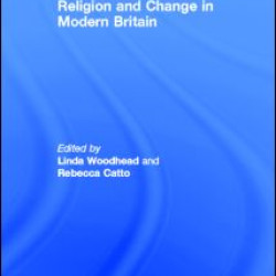 Religion and Change in Modern Britain Religion and Change in Modern Britain