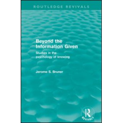 Beyond the Information Given (Routledge Revivals) Beyond the Information Given (Routledge Revivals)