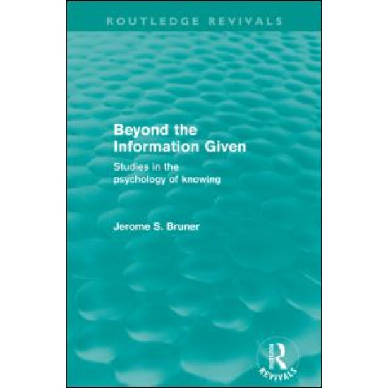 Beyond the Information Given (Routledge Revivals) Beyond the Information Given (Routledge Revivals)