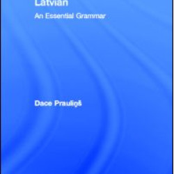 Latvian: An Essential Grammar Latvian: An Essential Grammar