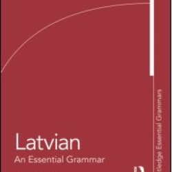 Latvian: An Essential Grammar Latvian: An Essential Grammar