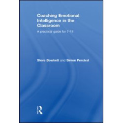 Coaching Emotional Intelligence in the Classroom Coaching Emotional Intelligence in the Classroom