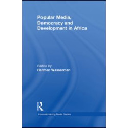 Popular Media, Democracy and Development in Africa